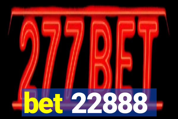 bet 22888